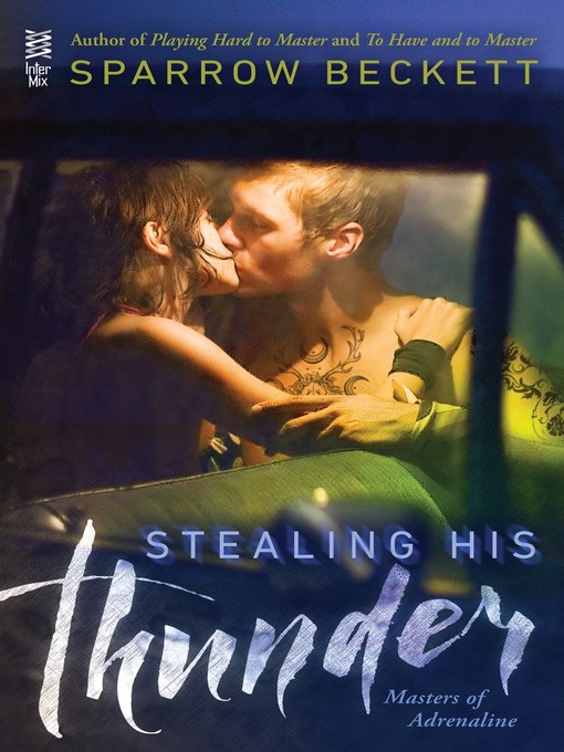 Title details for Stealing His Thunder by Sparrow Beckett - Available